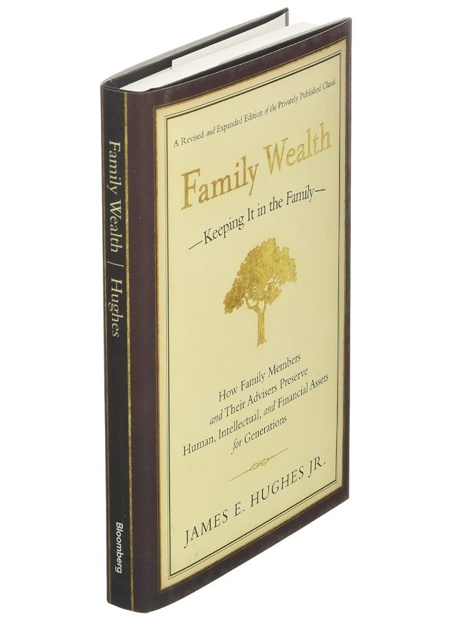 Family Wealth: Keeping It in the Family––How Family Members and Their Advisers Preserve Human, Intellectual, and Financial Assets for Generations  - Image 5