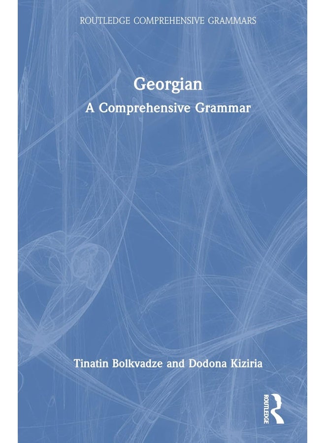Georgian: A Comprehensive Grammar