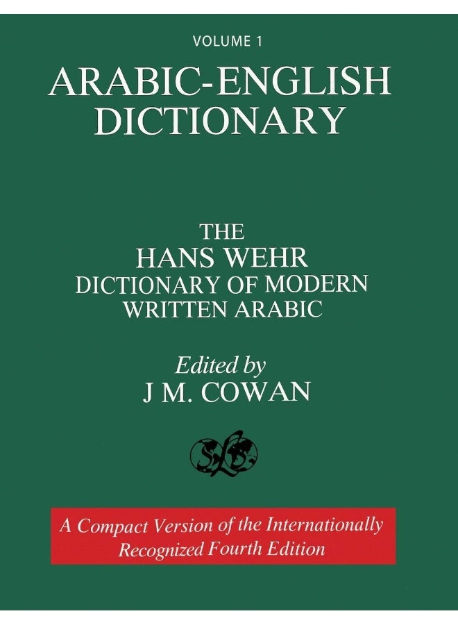 WWW.Snowballpublishing.com Volume 1: Arabic-English Dictionary: The Hans Wehr Dictionary of Modern Written Arabic. Fourth Edition. 