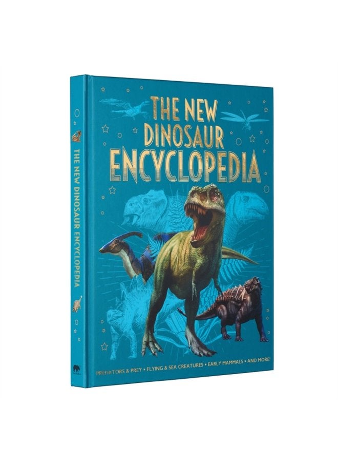 The New Dinosaur Encyclopedia Predators Prey Flying Sea Creatures Early Mammals and More - Hardback