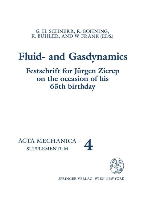 Fluid- and Gasdynamics: Festschrift for Jürgen Zierep on the Occasion of his 65th Birthday