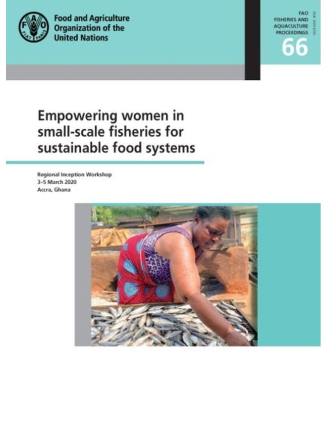 Empowering women in small scale fisheries for sustainable food systems Regional Inception Workshop 3 5 March 2020 Accra Ghana 66 - Paperback