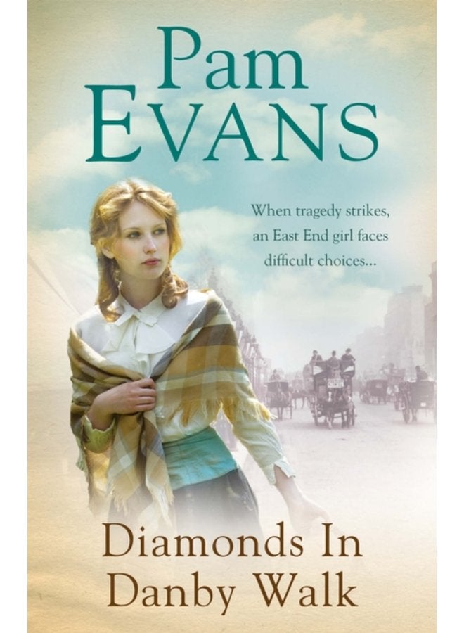 Diamonds in Danby Walk When tragedy strikes an East End girl faces difficult choices - Paperback