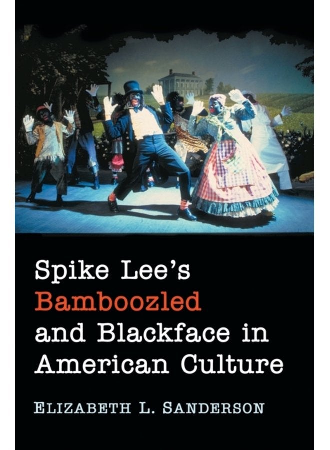 Spike Lee s Bamboozled and Blackface in American Culture - Paperback