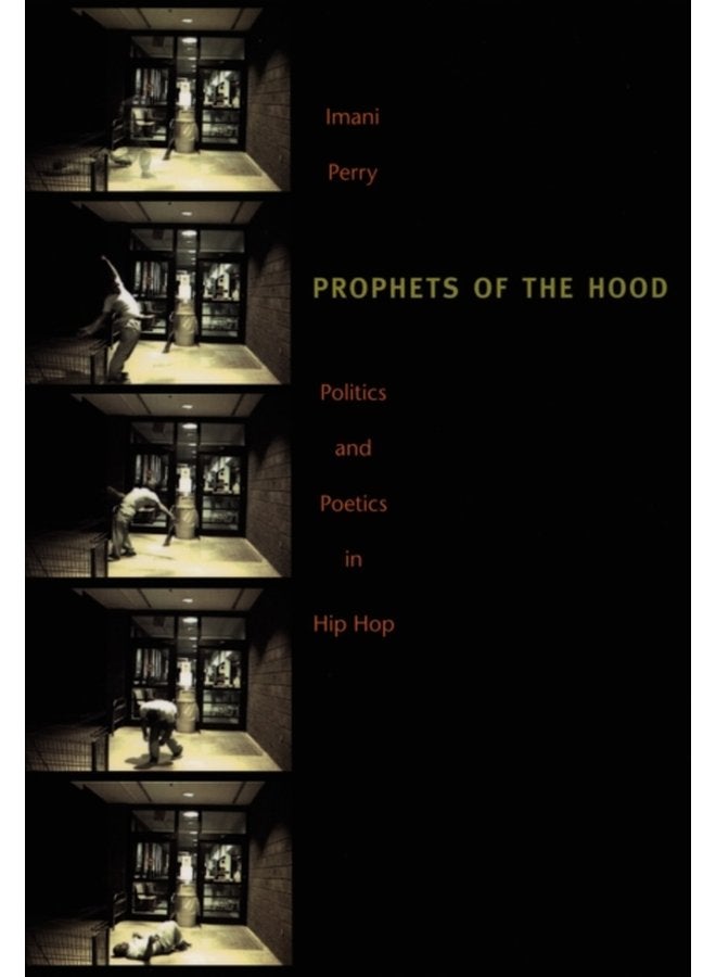 Prophets of the Hood Politics and Poetics in Hip Hop - Paperback