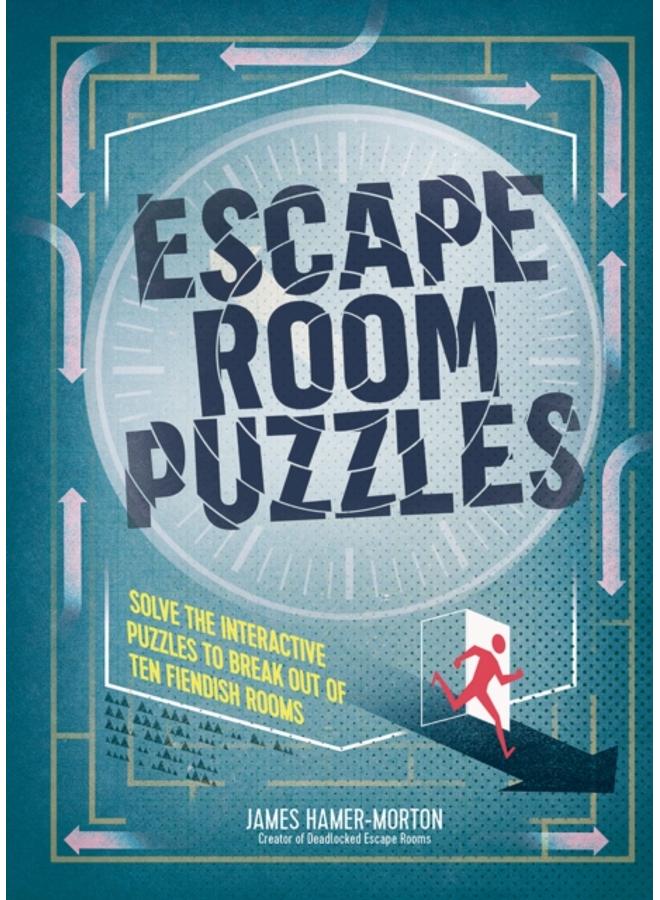 Escape Room Puzzles : Solve the puzzles to break out from ten fiendish rooms 