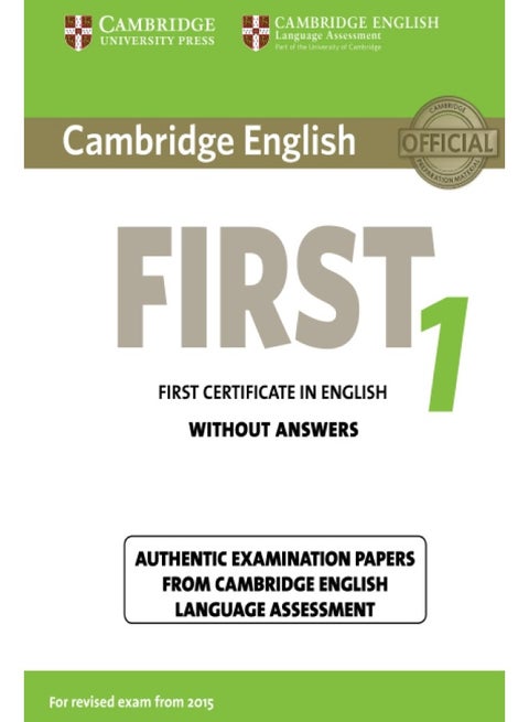 Cambridge English First 1 for Revised Exam from 2015 Student's Book without Answers: Authentic Examination Papers from Cambridge English Language Assessment