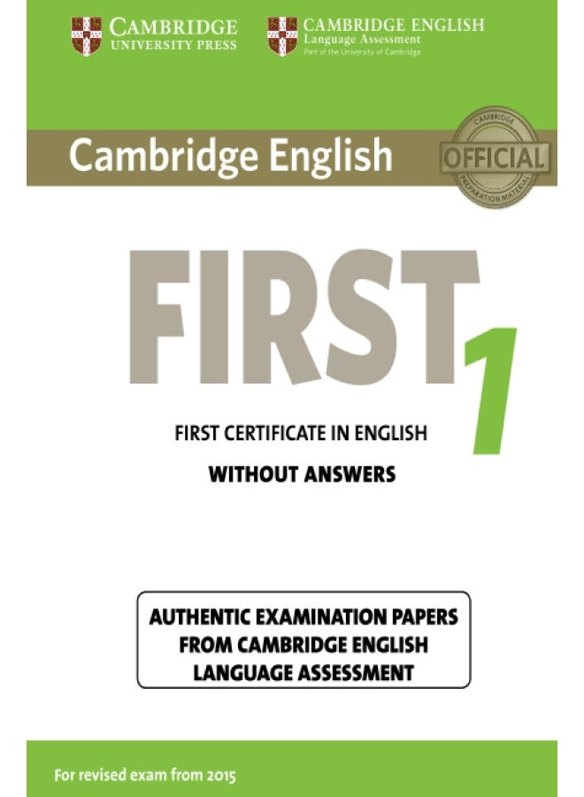 Cambridge English First 1 for Revised Exam from 2015 Student's Book without Answers: Authentic Examination Papers from Cambridge English Language Assessment
