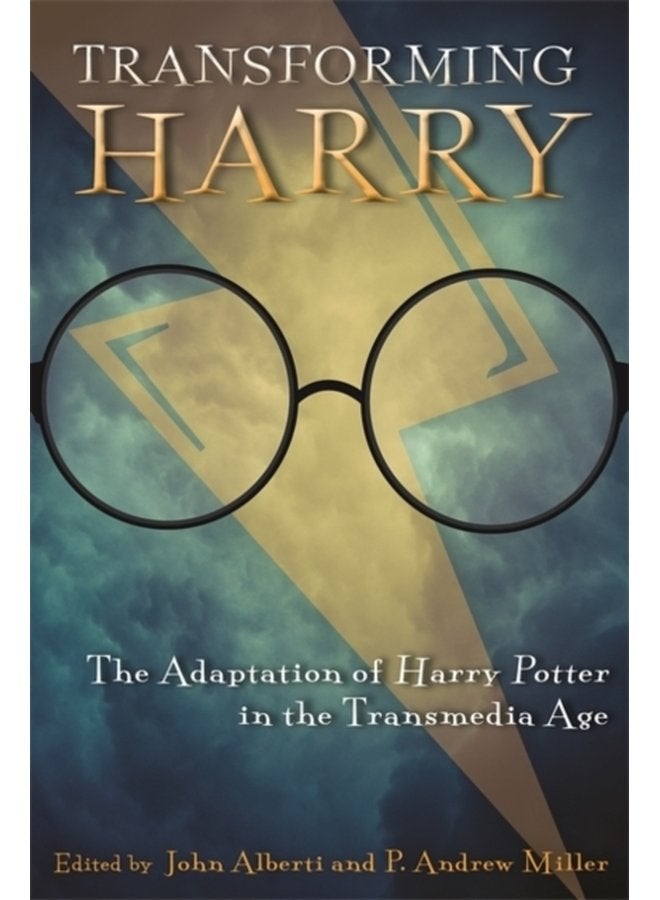 Transforming Harry The Adaptation of Harry Potter in the Transmedia Age - Paperback