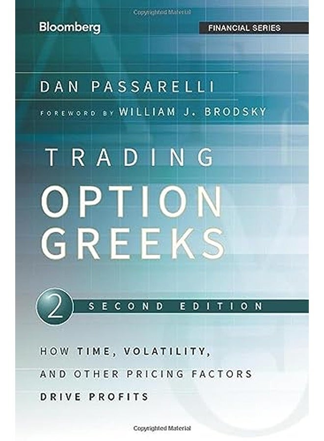 Trading Options Greeks How Time Volatility And Other Pricing Factors Drive Profits