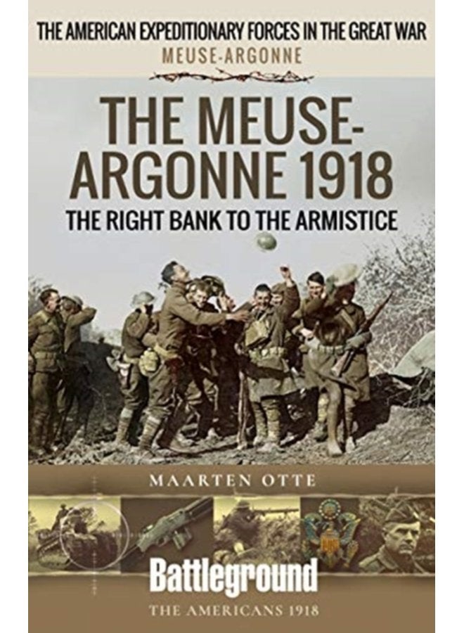 The Meuse Heights to the Armistice Meuse Argonne 1918 - Paperback