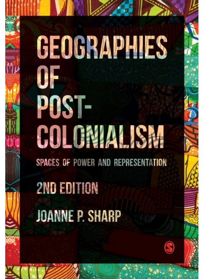 Geographies of Postcolonialism Spaces of Power and Representation - Paperback