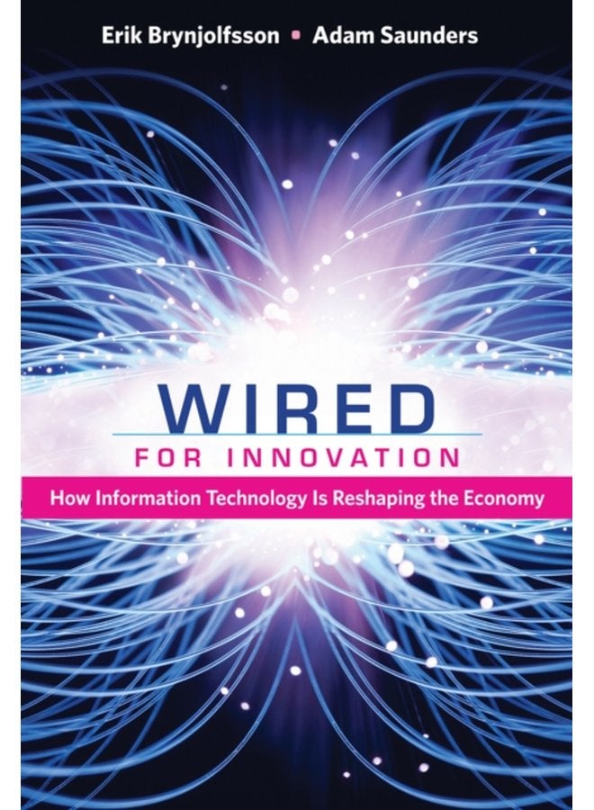 Wired for Innovation How Information Technology Is Reshaping the Economy - Paperback