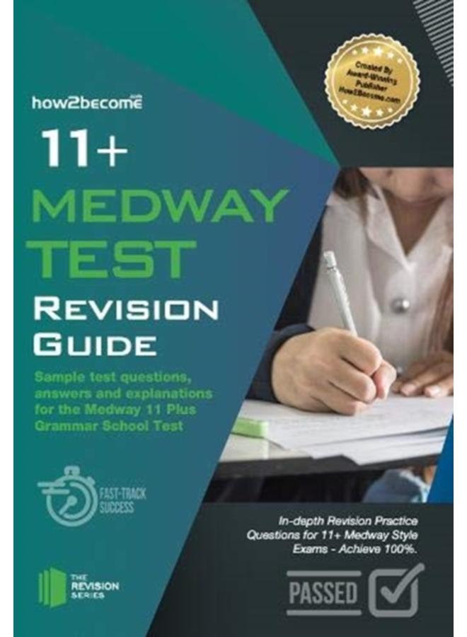 11+ Medway Test Revision Guide : Sample test questions answers and explanations for the Medway 11 Plus Grammar School Test