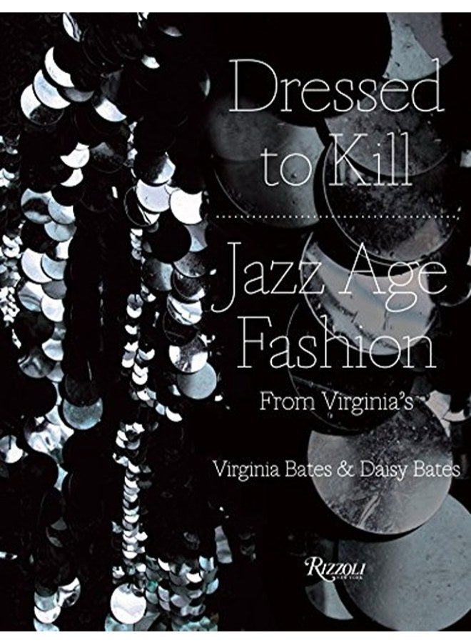 Dressed to Kill: Virginia's Jazz Age Fashion 