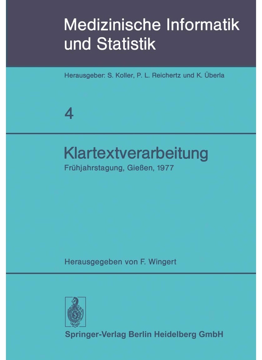 Klartextverarbeitung: Fruhjahrstagung 1977, Fachbereich Medizinische Informatik Der Gmds Und Fachausschuss 14 Der Gl in Giessen 