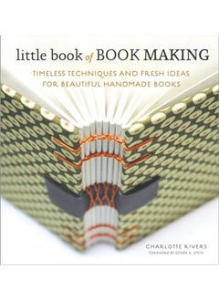 Little Book Of Book Making Timeless Techniques And Fresh Ideas For Beautiful Handmade Books By Rivers, Charlotte - Smith, Esther K. Hardcover 