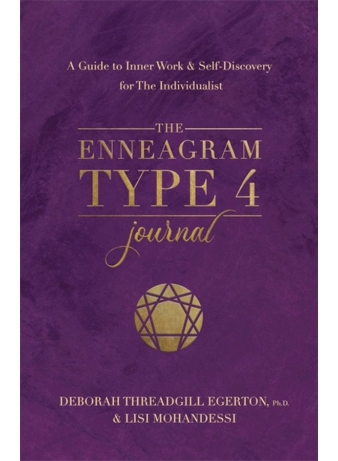 The Enneagram Type 4 Journal A Guide to Inner Work Self Discovery for The Individualist - Paperback
