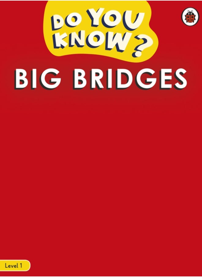 Do You Know? Level 1 - Big Bridges 