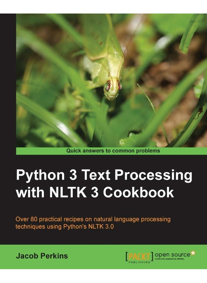 Python 3 Text Processing with NLTK 3 Cookbook: Over 80 practical recipes on natural language processing techniques using Python's NLTK 3.0