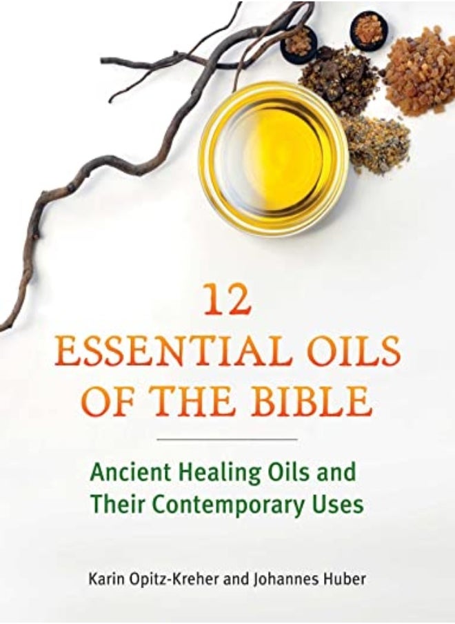 Twelve Essential Oils of the Bible 