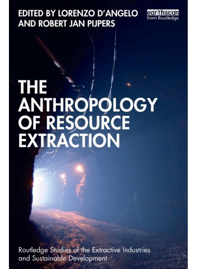 The Anthropology of Resource Extraction 