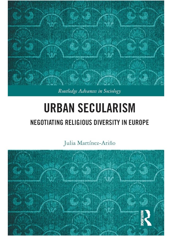 Urban Secularism: Negotiating Religious Diversity in Europe 