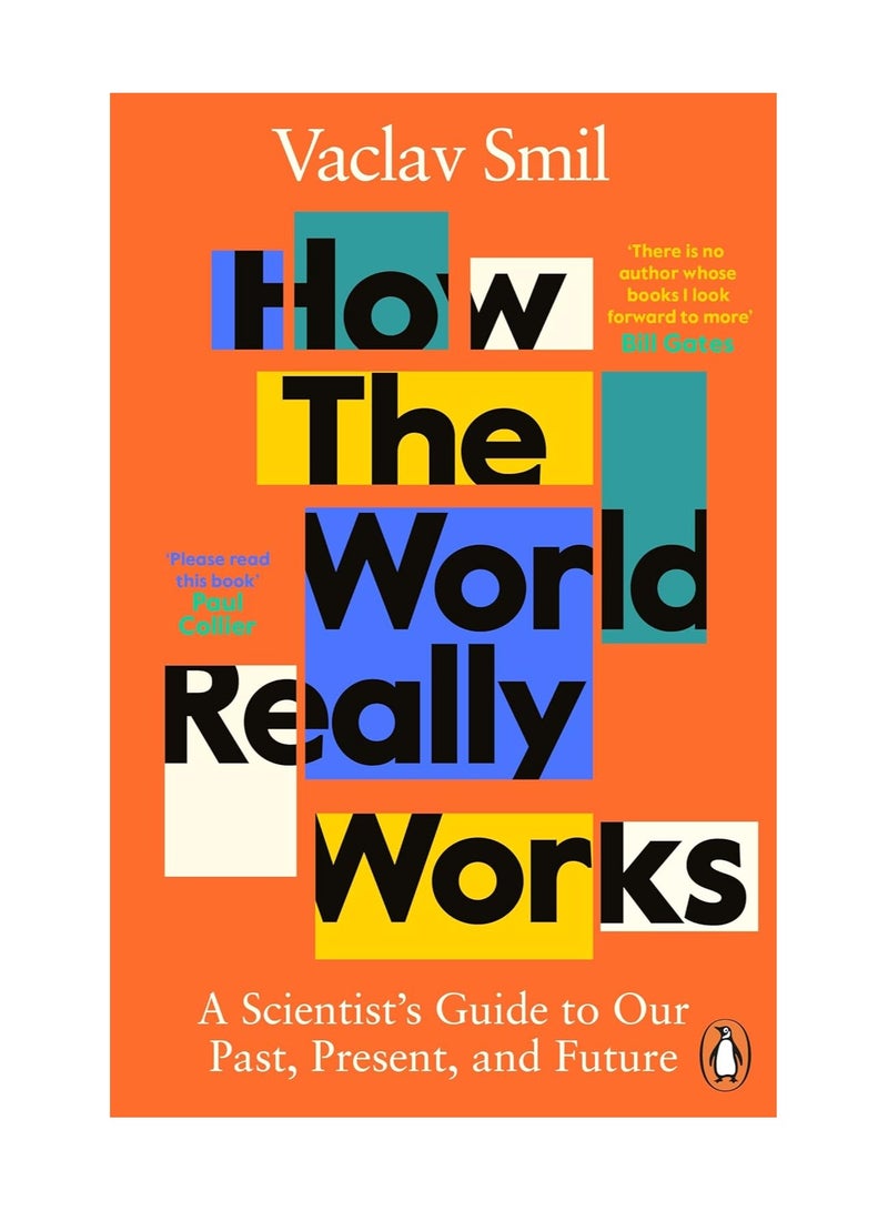 How the World Really Works A Scientist's Guide to Our Past Present and Future