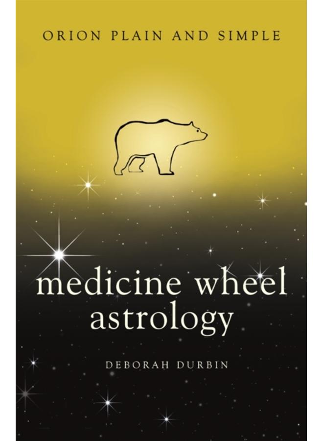 Medicine Wheel Astrology, Orion Plain and Simple 