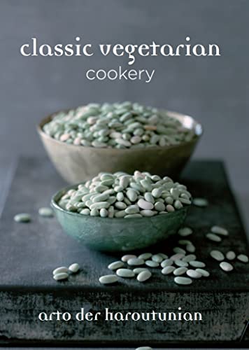 Classic Vegetarian Cookery Over 250 Recipes From Around The World 