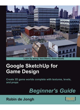 Packt Google Sketchup for Game Design: Beginner's Guide - pzsku/ZB55F4319887B0C6924BDZ/45/1748329124/9da964c0-61e1-4843-b2ae-2d424ce75ed3