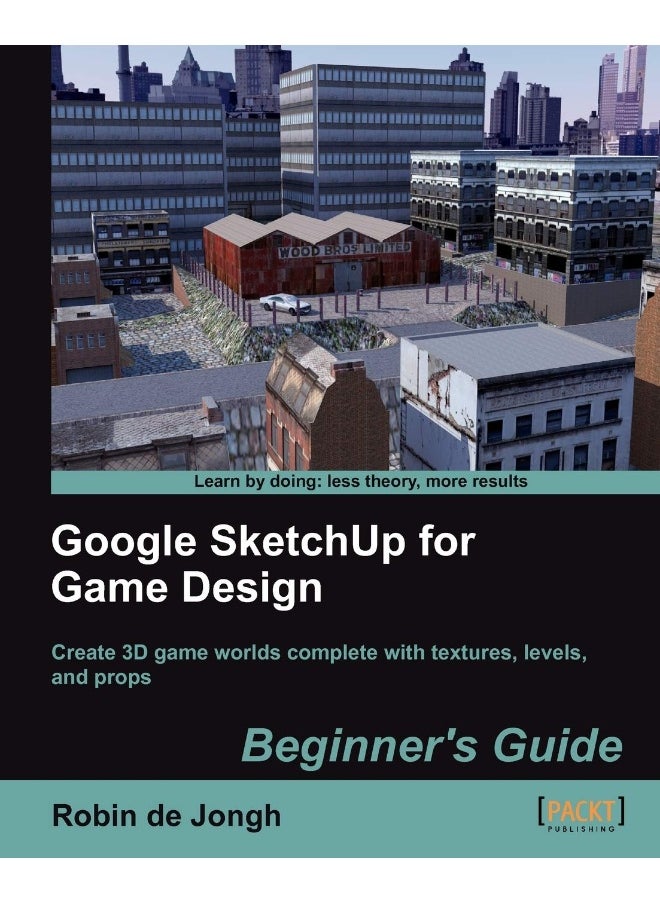 Packt Google Sketchup for Game Design: Beginner's Guide 