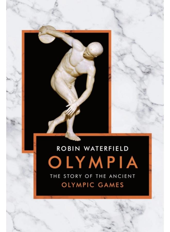 Olympia : The Story of the Ancient Olympic Games 
