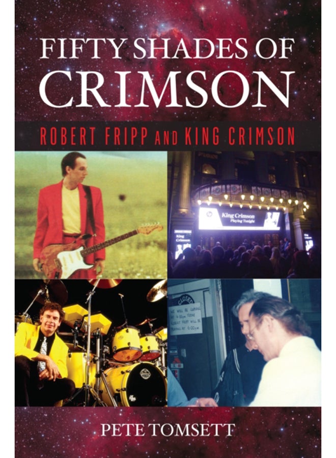 Fifty Shades of Crimson : Robert Fripp and King Crimson