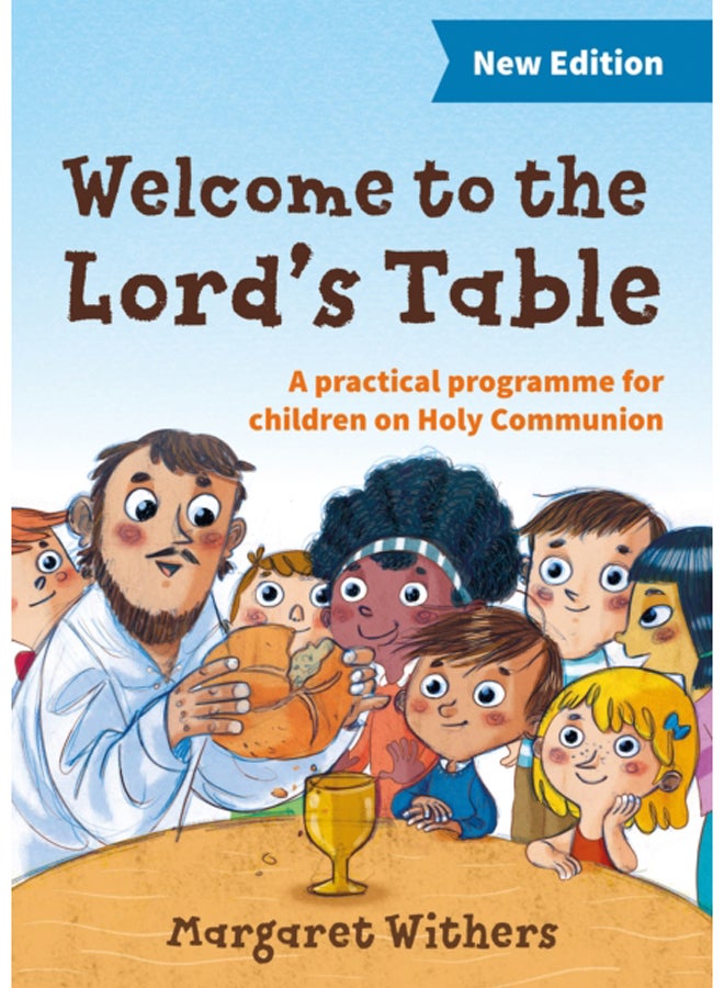 Welcome to the Lord's Table : A practical programme for children on Holy Communion 