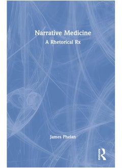 Narrative Medicine: A Rhetorical Rx 