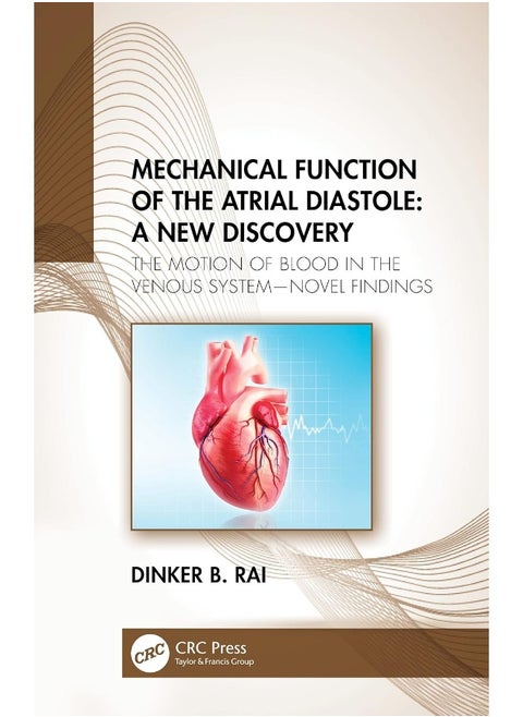 Mechanical Function of the Atrial Diastole: A New Discovery: The Motion of Blood in the Venous System―Novel Findings