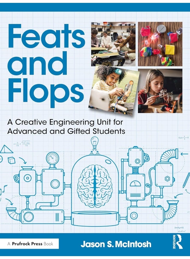 Feats and Flops: A Creative Engineering Unit for Advanced and Gifted Students