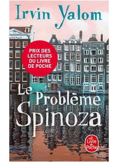 Le probleme Spinoza (Prix des Lecteurs 2014) 