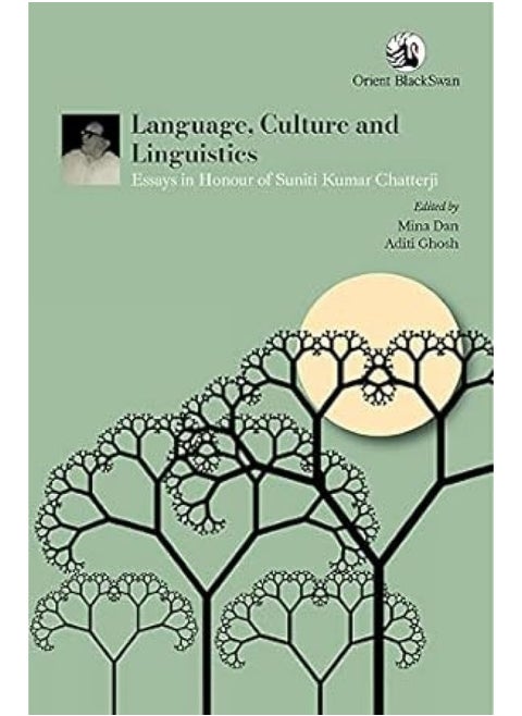 Language, Culture and Linguistics:: Essays in Honour of Suniti Kumar Chatterji