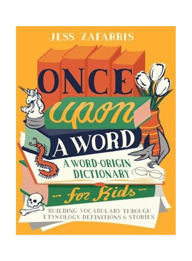 Once Upon A Word: A Word-Origin Dictionary For Kids - Image 2