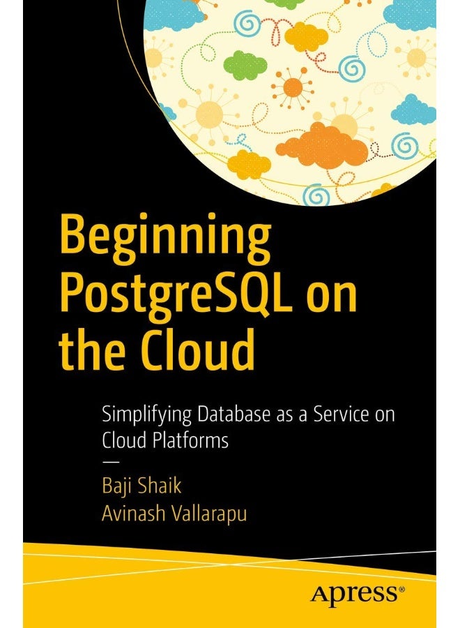Beginning PostgreSQL on the Cloud: Simplifying Database as a Service on Cloud Platforms