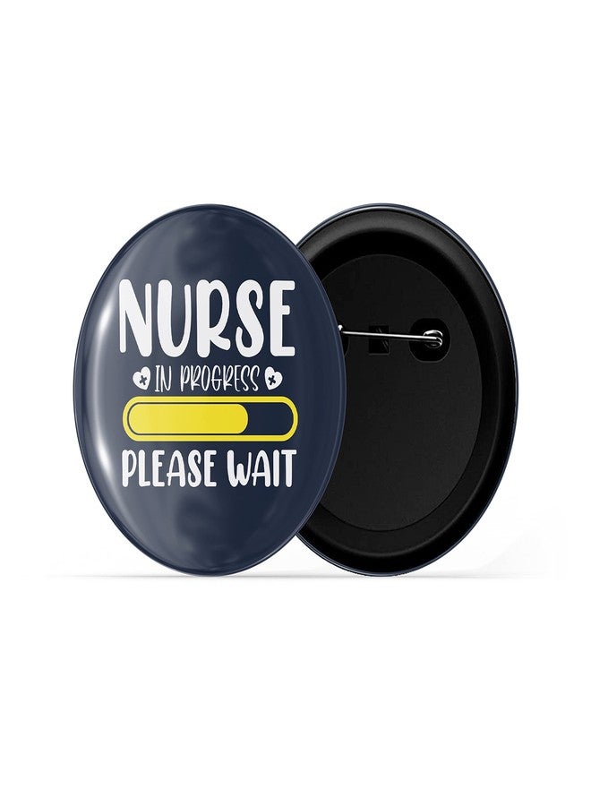 dhcrafts Pin Badges Black Nurse in Progress Please Wait Glossy Finish Design Pack of 1 (58mm) - Image 2