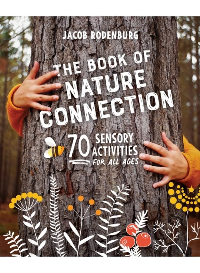 The Book of Nature Connection 70 Sensory Activities for All Ages - Paperback