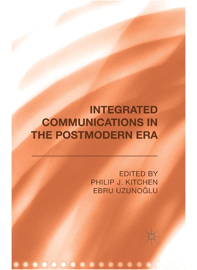 Integrated Communications in the Postmodern Era 