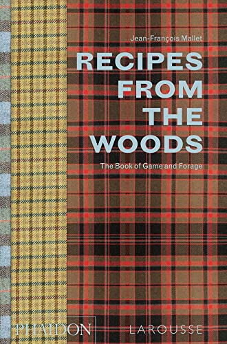 Recipes From The Woods The Book Of Game And Forage 