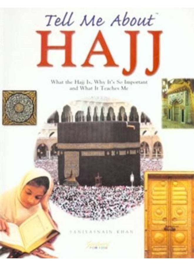 null - Tell Me About Hajj: What the Hajj is, Why it's So Important and What it Teaches Me by Saniyasnain Khan - Paperback - Image 1