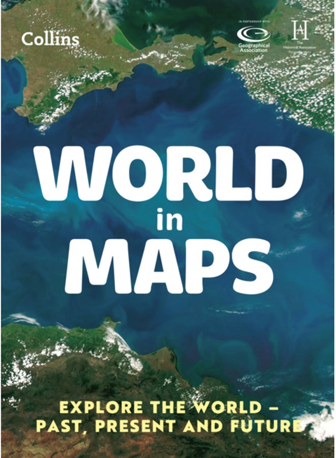 World in Maps : Explore the World - Past, Present and Future 