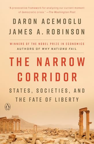 The Narrow Corridor States Societies And The Fate Of Liberty 