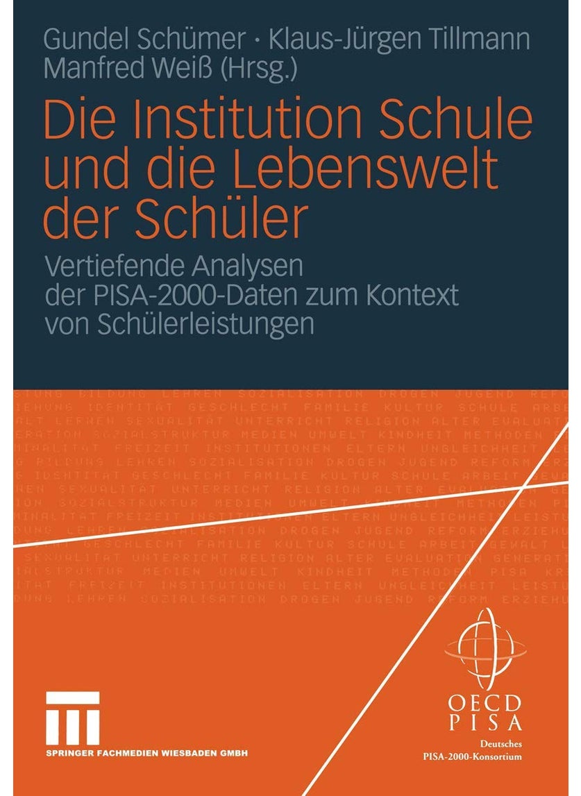 Die Institution Schule Und Die Lebenswelt Der Schuler: Vertiefende Analysen Der Pisa-2000-Daten Zum Kontext Von Schulerleistungen 